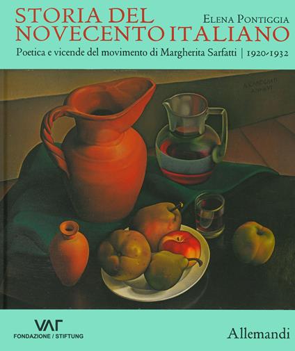 Storia del Novecento italiano. Poetica e vicende del movimento di Margherita Sarfatti. 1920-1932 - Elena Pontiggia - copertina