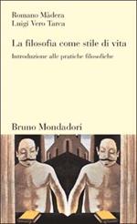 La filosofia come stile di vita. Introduzione alle pratiche filosofiche