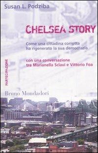 Chelsea story. Come una cittadina corrotta ha rigenerato la sua democrazia - Susan L. Podziba - copertina