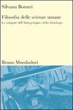 Filosofia delle scienze umane. Le categorie dell'antropologia e della sociologia