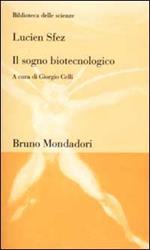 Il sogno biotecnologico