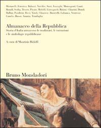 Almanacco della Repubblica. Storia d'Italia attraverso le tradizioni, le istituzioni e le simbologie repubblicane - Maurizio Ridolfi - copertina