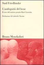 L'ambiguità del bene. Il caso del nazista pentito Kurt Gerstein