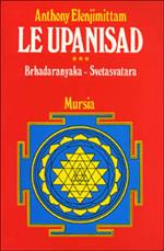 Le upanishad. Vol. 3: Brhadaranyaka. Svetasvatara.