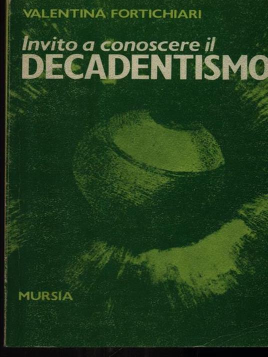 Invito a conoscere il decadentismo - Valentina Fortichiari - 3