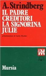 Il padre-Creditori-La signorina Julie