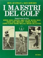 I maestri del golf. Impariamo da loro