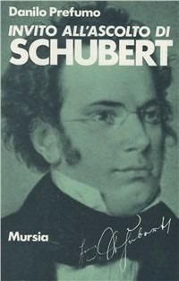 Invito all'ascolto di Schubert - Danilo Prefumo - copertina