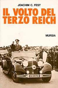 Il volto del Terzo Reich. Profilo degli uomini chiave della Germania nazista - Joachim C. Fest - copertina