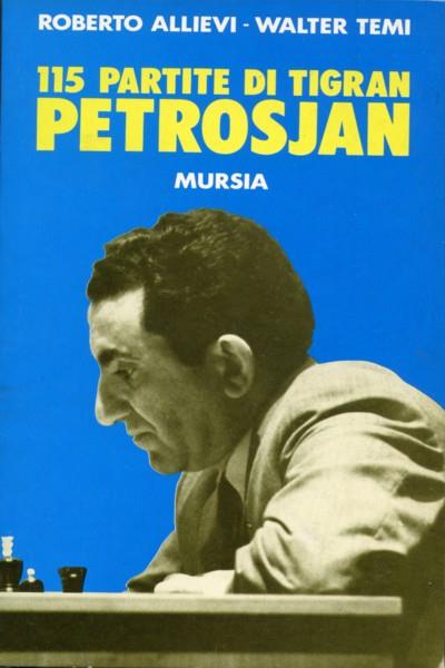 Centoquindici partite di Tigran Petrosjan - Roberto Allievi,Walter Temi - copertina