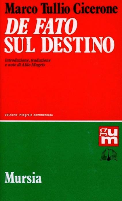 De fato-Sul destino. Testo latino a fronte. Ediz. integrale - Marco Tullio Cicerone - copertina