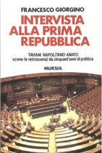 Intervista alla prima Repubblica: Taviani, Napolitano, Amato. Scene (e retroscena) da cinquant'anni di politica