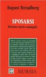 Sposarsi. Diciotto storie coniugali