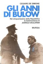 Gli anni di Bulow. Nel 50º della Repubblica la testimonianza di Arrigo Boldrini