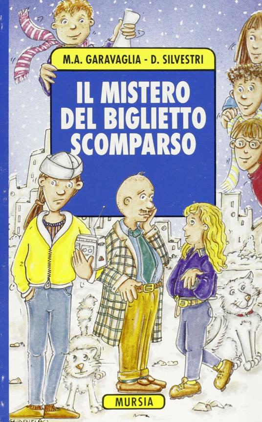 Il mistero del biblietto scomparso - M. Adele Garavaglia,Daniela Silvestri - copertina