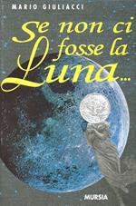 Se non ci fosse la luna...