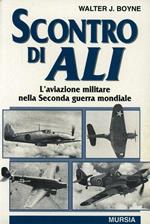 Scontro di ali. L'aviazione militare nella seconda guerra mondiale