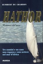 Hathor. Tre uomini e un cane, una ragazza e uno sceicco nel mar d'Africa