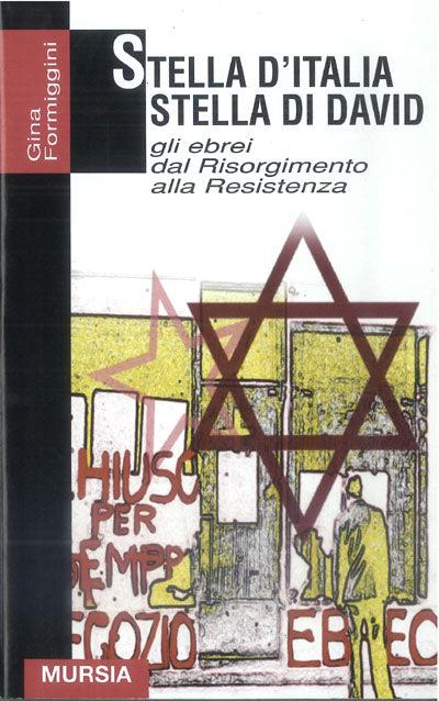 Stella d'Italia stella di David. Gli ebrei dal Risorgimento alla Resistenza - Gina Formiggini - copertina