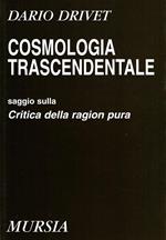 Cosmologia trascendentale. Saggio sulla Critica della ragion pura