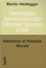 Interpretazione fenomenologica della «Critica della ragion pura» di Kant