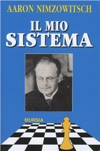 Il mio sistema - Aaron Nimzowitsch - copertina