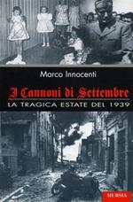 I cannoni di settembre. La tragica estate del 1939