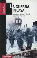 La guerra in casa. Settembre 1943-aprile 1945