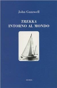 Trekka intorno al mondo - John Guzzwell - copertina