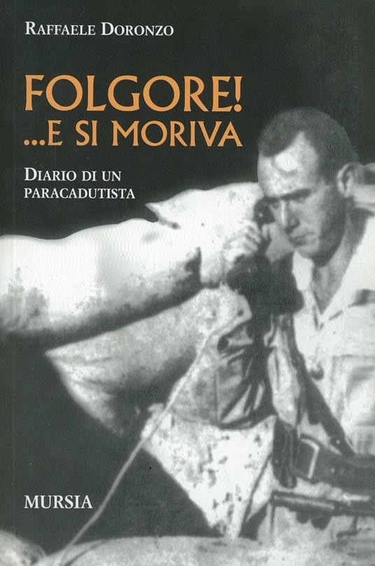 Folgore! ... E si moriva. Diario di un paracadutista - Raffaele Doronzo - copertina