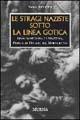 Le stragi naziste sotto la linea gotica. 1944: Sant'Anna di Stazzema, Padule di Fucecchio, Marzabotto