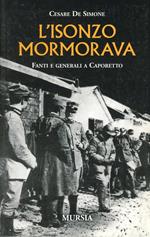 L'Isonzo mormorava. Fanti e generali a Caporetto