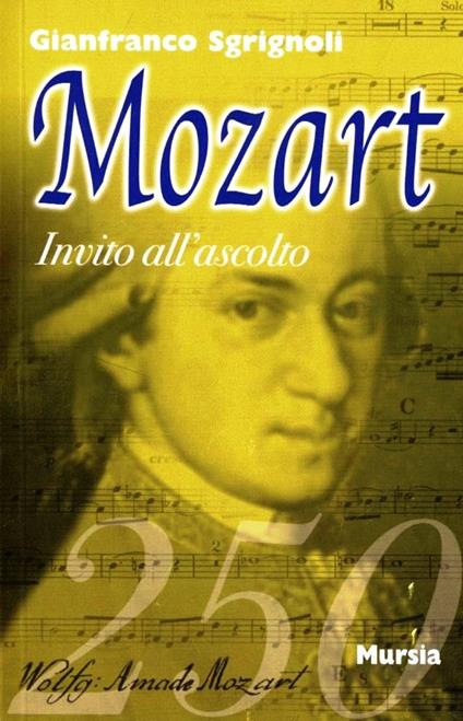 Invito all'ascolto di Wolfgang Amadeus Mozart - Franco Sgrignoli - copertina