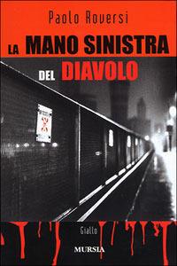 La mano sinistra del diavolo. La serie di Radeschi. Vol. 3 - Paolo Roversi - copertina