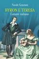 Byron e Teresa. L'amore italiano - Natale Graziani - copertina