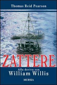 Zattere. Alla deriva con William Willis - Thomas R. Pearson - copertina