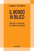 Il mondo in bilico. Uomini e scimmie: un destino comune - Angelo Tartabini - copertina