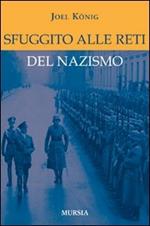 Sfuggito alle reti del nazismo