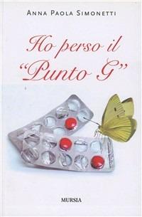 Ho perso il «punto G» - Anna Simonetti - copertina