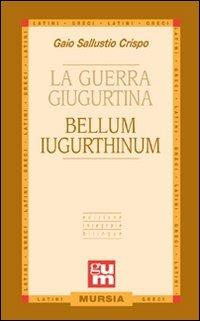 La guerra giugurtina. Testo latino a fronte - Caio Crispo Sallustio - copertina