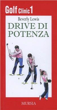 Golf clinic. Vol. 1: Drive di potenza - Beverly Lewis - copertina