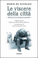 Le viscere della città. Storia di un barbone emerito