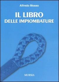 Il libro delle impiombature - Alfredo Mosso - copertina