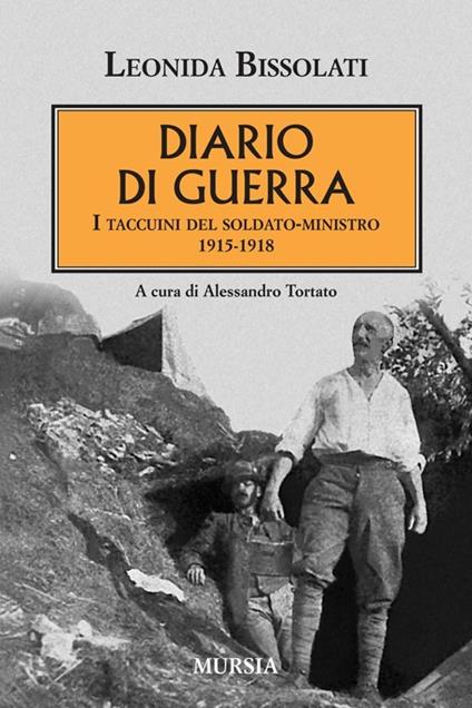 Diario di guerra. I taccuini del soldato-ministro 1915-1918 - Leonida Bissolati - copertina