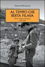 Al tempo che Berta filava. Una storia italiana 1943-1948