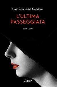 L'ultima passeggiata - Gabriella Guidi Gambino - copertina