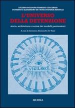 L' universo della detenzione. Storia, architettura e norme dei modelli penitenziari