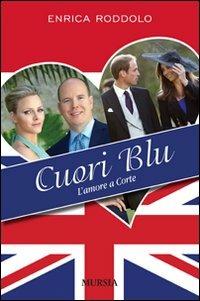 Cuori blu. L'amore a corte - Enrica Roddolo - copertina