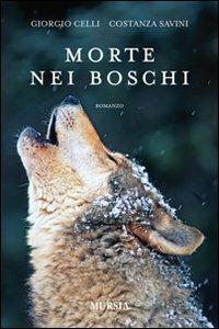 Morte nei boschi - Giorgio Celli,Costanza Savini - copertina