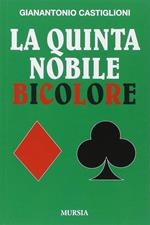 La quinta nobile bicolore